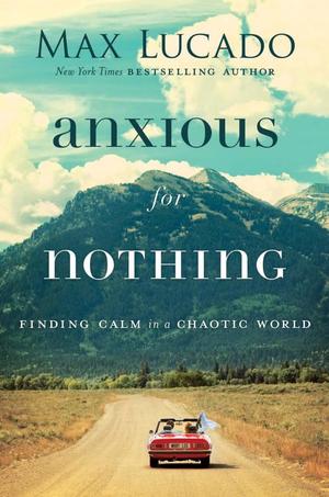 Anxious for Nothing Anxious for Nothing