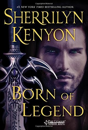 Born of Legend (The League: Nemesis Rising) Born of Legend (The League: Nemesis Rising)