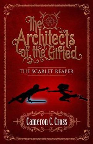 Architects of the Gifted #1: Scarlet Reaper Architects of the Gifted #1: Scarlet Reaper
