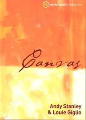 Canvas by Andy Stanley & Louie Giglio 4 Sessions Canvas by Andy Stanley & Louie Giglio 4 Sessions