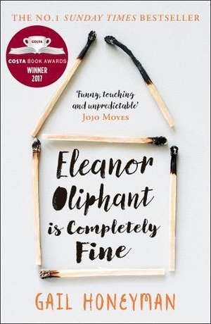 Eleanor Oliphant is Completely Fine Eleanor Oliphant is Completely Fine