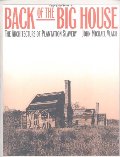 Back of the Big House: The Architecture of Plantation Slavery (Fred W. Morrison Series in Southern Studies) Back of the Big House: The Architecture of Plantation Slavery (Fred W. Morrison Series in Southern Studies)
