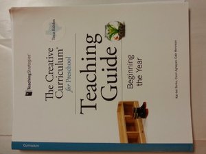 Creative Curriculum for Preschool Teaching Guide - Beginning the Year, The Creative Curriculum for Preschool Teaching Guide - Beginning the Year, The
