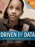 Driven by Data: A Practical Guide to Improve Instruction Driven by Data: A Practical Guide to Improve Instruction