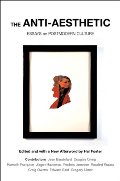 Anti-Aesthetic: Essays on Postmodern Culture, The Anti-Aesthetic: Essays on Postmodern Culture, The