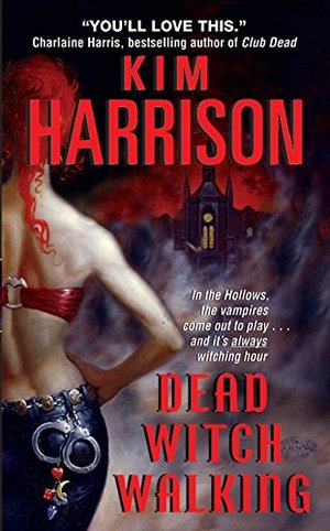 Dead Witch Walking (The Hollows, #1) Dead Witch Walking (The Hollows, #1)