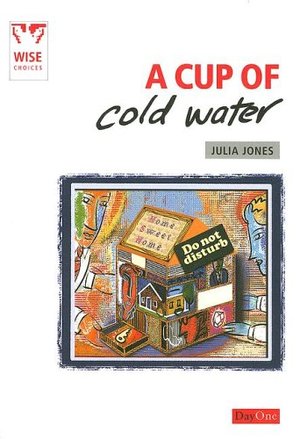 Cup of cold water, A (Wise Choices) Cup of cold water, A (Wise Choices)