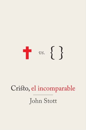 Cristo, el incomparable Cristo, el incomparable