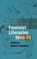 Feminist Literacies, 1968-75 Feminist Literacies, 1968-75