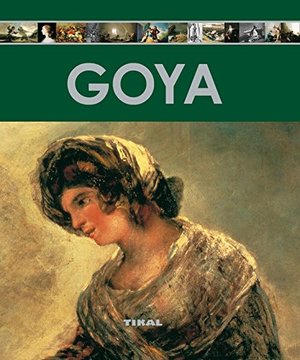 Goya (Enciclopedia Del Arte) (Spanish Edition) Goya (Enciclopedia Del Arte) (Spanish Edition)