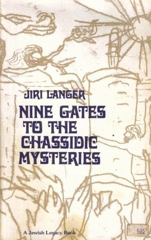 Nine Gates to the Chassidic Mysteries (A Jewish Legacy Book) Nine Gates to the Chassidic Mysteries (A Jewish Legacy Book)
