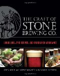 Craft of Stone Brewing Co.: Liquid Lore, Epic Recipes, and Unabashed Arrogance, The Craft of Stone Brewing Co.: Liquid Lore, Epic Recipes, and Unabashed Arrogance, The