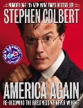 America Again: Re-becoming the Greatness We Never Weren't America Again: Re-becoming the Greatness We Never Weren't