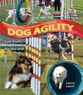 Beginner's Guide to Dog Agility, The Beginner's Guide to Dog Agility, The