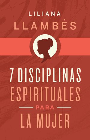 7 Disciplinas Espirituales para la Mujer 7 Disciplinas Espirituales para la Mujer