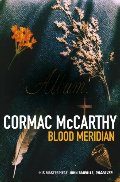 Blood Meridian: Or, the Evening Redness in the West (Picador Books) Blood Meridian: Or, the Evening Redness in the West (Picador Books)