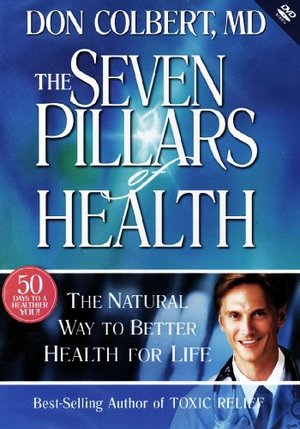 Seven Pillars of Health: The Natural Way to Better Health for Life, The Seven Pillars of Health: The Natural Way to Better Health for Life, The