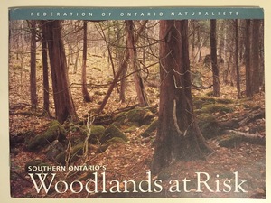 Southern Ontario's Woodlands at Risk Southern Ontario's Woodlands at Risk