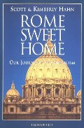 Rome Sweet Home: Our Journey to Catholicism Rome Sweet Home: Our Journey to Catholicism