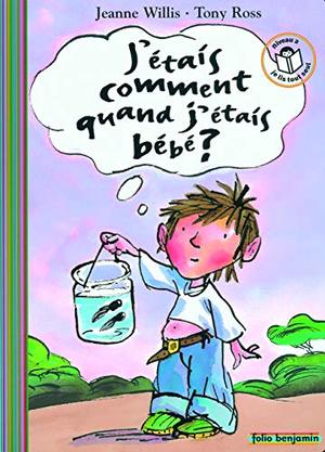 J'étais comment quand j'étais bébé ? J'étais comment quand j'étais bébé ?