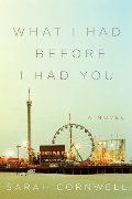 What I Had Before I Had You: A Novel What I Had Before I Had You: A Novel