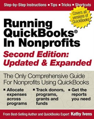Running QuickBooks in Nonprofits: 2nd Edition: The Only Comprehensive Guide for Nonprofits Using QuickBooks Running QuickBooks in Nonprofits: 2nd Edition: The Only Comprehensive Guide for Nonprofits Using QuickBooks