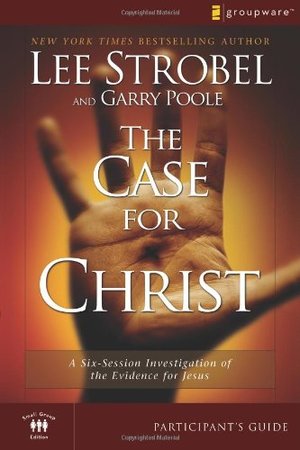 Case For Christ (Participant's Guide) Case For Christ (Participant's Guide)