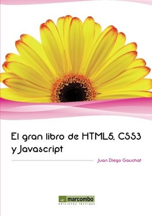 El gran libro de HTML5, CSS3 y Javascript El gran libro de HTML5, CSS3 y Javascript