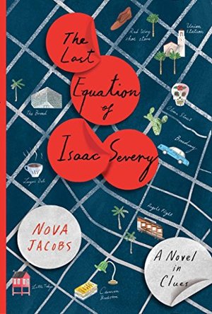 Last Equation of Isaac Severy: A Novel in Clues, The Last Equation of Isaac Severy: A Novel in Clues, The
