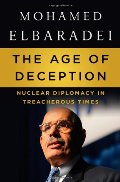 Age of Deception: Nuclear Diplomacy in Treacherous Times, The Age of Deception: Nuclear Diplomacy in Treacherous Times, The