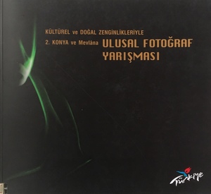 2. Konya ve Mevlana Fotoğraf Yarışması 2. Konya ve Mevlana Fotoğraf Yarışması