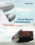 Prime Movers of Globalization: The History and Impact of Diesel Engines and Gas Turbines Prime Movers of Globalization: The History and Impact of Diesel Engines and Gas Turbines