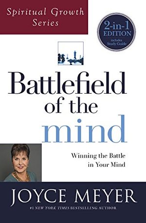 Battlefield of the Mind (Spiritual Growth Series): Winning the Battle in Your Mind Battlefield of the Mind (Spiritual Growth Series): Winning the Battle in Your Mind