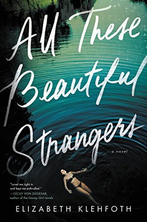 All These Beautiful Strangers: A Novel All These Beautiful Strangers: A Novel