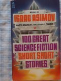 100 Great Science Fiction Short Short Stories 100 Great Science Fiction Short Short Stories
