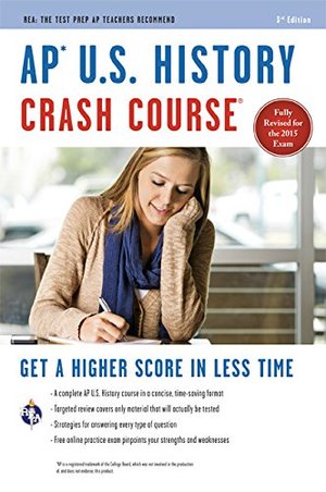 AP® U.S. History Crash Course Book + Online (Advanced Placement (AP) Crash Course) AP® U.S. History Crash Course Book + Online (Advanced Placement (AP) Crash Course)