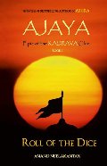 AJAYA : Epic of the Kaurava Clan -ROLL OF THE DICE (Book 1) AJAYA : Epic of the Kaurava Clan -ROLL OF THE DICE (Book 1)