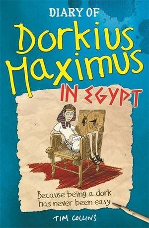 Diary of Dorkius Maximus in Egypt Diary of Dorkius Maximus in Egypt