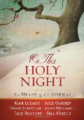 On This Holy Night: The Heart of Christmas On This Holy Night: The Heart of Christmas