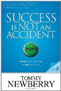 Success Is Not an Accident: Change Your Choices; Change Your Life Success Is Not an Accident: Change Your Choices; Change Your Life