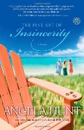 Fine Art of Insincerity: A Novel, The Fine Art of Insincerity: A Novel, The