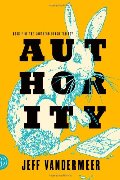 Authority: A Novel (Southern Reach Trilogy) Authority: A Novel (Southern Reach Trilogy)