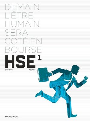 HSE, human stock exchange, tome 1 : Demain l'etre humain sera cote en bourse HSE, human stock exchange, tome 1 : Demain l'etre humain sera cote en bourse