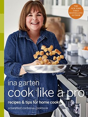 Cook Like a Pro: Recipes and Tips for Home Cooks Cook Like a Pro: Recipes and Tips for Home Cooks
