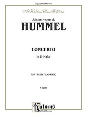 HUMMEL, J.N.: Trumpet Concerto in E Flat HUMMEL, J.N.: Trumpet Concerto in E Flat