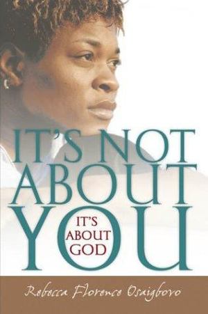 It's Not about You--It's about God It's Not about You--It's about God