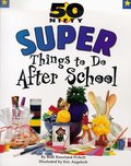 50 Nifty Super Things to Do After School 50 Nifty Super Things to Do After School