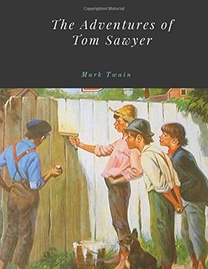 Adventures of Tom Sawyer by Mark Twain, The Adventures of Tom Sawyer by Mark Twain, The