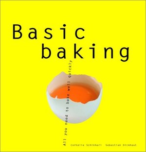 Basic Baking: All You Need to Bake Well Simply (Basic Series) Basic Baking: All You Need to Bake Well Simply (Basic Series)