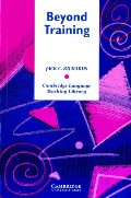 Beyond training: perspectives on language teacher education (Cambridge Language Teaching Library) Beyond training: perspectives on language teacher education (Cambridge Language Teaching Library)